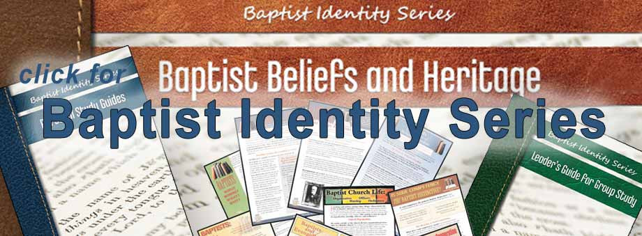 Educational resources for study of Baptist beliefs and heritage